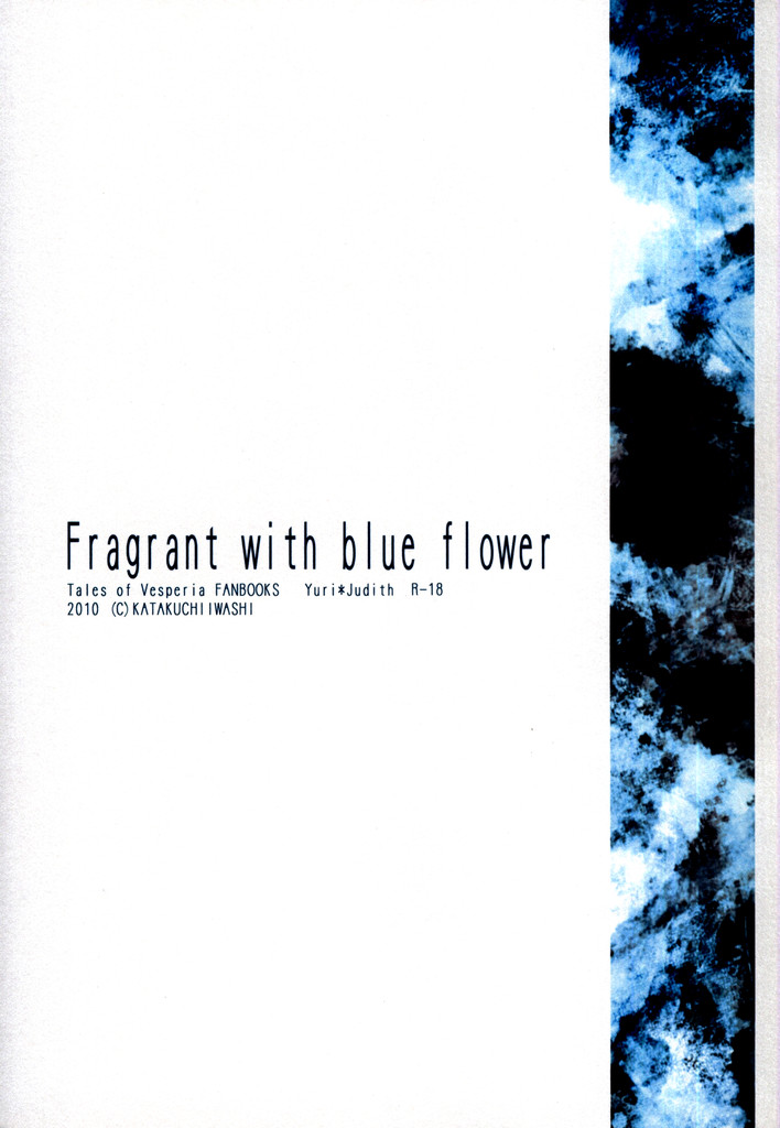 [KATAKUCHIIWASHI (Asagi Yukia)] Fragrant with blue flower (Tales of Vesperia) [カタクチイワシ (浅樹ゆきあ)] Fragrant with blue flower (テイルズオブヴェスペリア)